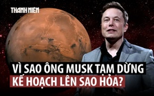 Tỉ phú Elon Musk gác tham vọng sao Hỏa để xây dựng thành phố mặt trăng
