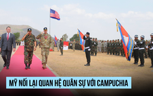 Mỹ - Campuchia 'tan băng' quan hệ quân sự
