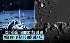 Có thể tìm ra tàu đổ bộ mặt trăng bí ẩn thời Liên Xô
