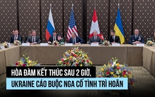 Hòa đàm kết thúc sau 2 giờ, Ukraine cáo buộc Nga cố tình trì hoãn