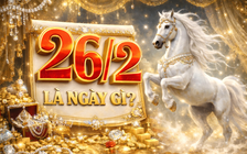 Hôm nay 26.2 nhằm mùng 10 tháng giêng là ngày gì nhiều người quan tâm?