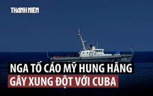 Nga nói gì sau vụ Cuba bắn chết 4 người trên tàu cao tốc từ Mỹ?