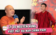 Diễn viên 'Mưa đỏ' Nguyễn Hùng trượt vai nam chính trong phim mới, đạo diễn nói gì?