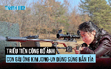 Xem con gái nhà lãnh đạo Kim Jong-un xạ kích bằng súng bắn tỉa