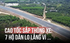 Cao tốc Biên Hòa - Vũng Tàu thông xe tạm trước tết: Vì sao người dân lo lắng?