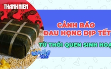 Vì sao đau họng dễ 'ghé thăm' ngày tết?