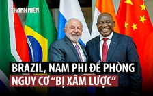 Brazil mời gọi Nam Phi hợp tác quốc phòng để chống nguy cơ bị xâm lược