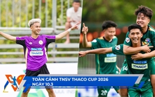 TNSV THACO Cup 2026 ngày 10.3: ‘Neymar xứ Thanh’ đi vào lịch sử | Trung vệ ĐH TDTT Đà Nẵng ghi siêu phẩm
