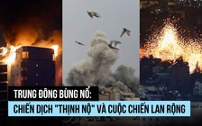 Nhìn lại 2 tuần Mỹ - Israel đánh Iran: Chiến dịch 'thịnh nộ' và chấn động lan rộng