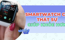 Smartwatch có thực sự giúp con người khỏe hơn?