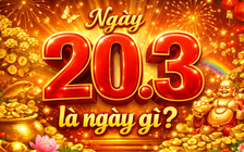 Hôm nay 20.3 là gì mà nhiều người quan tâm và mong được hạnh phúc?