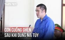 Chồng 'ngáo đá' đâm vợ 12 nhát vì ghen tuông