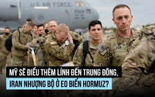 Ông Trump nói Iran có 'quà lớn', Mỹ vẫn sẽ điều thêm lính đến Trung Đông