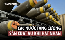 Cảnh báo mới về vũ khí hạt nhân trên thế giới