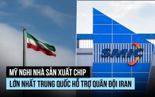 Mỹ nghi nhà sản xuất chip Trung Quốc hỗ trợ quân đội Iran