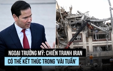 Ngoại trưởng Mỹ: Chiến tranh Iran có thể kết thúc trong 'vài tuần, không phải vài tháng'