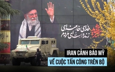 Iran cảnh báo Mỹ về cuộc chiến trên bộ