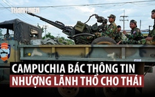 Campuchia bác tin đồn về nhượng bộ lãnh thổ cho Thái Lan