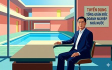 Bàn chuyện thuê CEO đẳng cấp quốc tế làm tổng giám đốc doanh nghiệp nhà nước