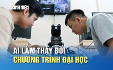 Làn sóng AI thay đổi chương trình đào tạo đại học ra sao?