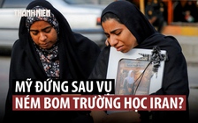 Quân đội Mỹ có thể đã gây ra vụ tấn công thảm khốc vào trường học Iran?