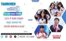 TƯ VẤN TRỰC TUYẾN: Lưu ý khi chọn học kinh tế-ngân hàng-luật - Phần 2