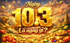 Hôm nay 10.3 là ngày gì mà nhiều người quan tâm, ngày mấy theo lịch âm?