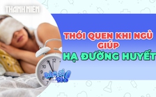 3 thói quen trước khi ngủ giúp hạ đường huyết hiệu quả
