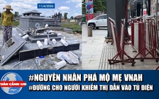 Toàn cảnh 17h: Diễn biến mới vụ đập phá mộ Mẹ VNAH | Đường cho người khiếm thị dẫn vào tủ điện?