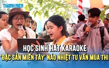 Học sinh thi nhau hát karaoke khuấy động Tư vấn mùa thi tại Vĩnh Long