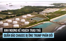 Anh ngưng kế hoạch trao trả quần đảo Chagos bị ông Trump phản đối