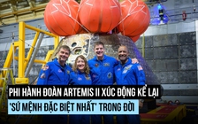 Đội bay NASA kể gì về 'sứ mệnh đặc biệt nhất' đến mặt trăng?
