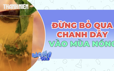 Đừng bỏ qua chanh dây vào mùa nóng