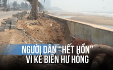 Thanh Hóa: Kè biển mới làm đã hư hỏng dù ‘trời yên biển lặng’