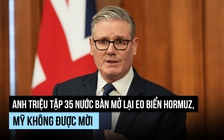 Anh họp nhóm nước bàn mở lại eo biển Hormuz, không mời Mỹ