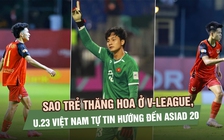 Sao trẻ thăng hoa ở V-League, U.23 Việt Nam tự tin hướng đến ASIAD 20
