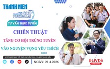 TVTT: Chiến thuật tăng cơ hội trúng tuyển vào nguyện vọng yêu thích - Phần 2