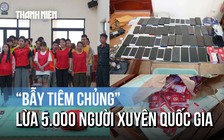 Lật tẩy 'bẫy tiêm chủng' lừa đảo 5.000 người xuyên quốc gia