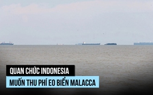 Indonesia muốn thu phí qua eo biển Malacca?