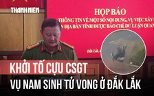 Vụ nam sinh lớp 12 tử vong ở Đắk Lắk: Khởi tố cán bộ CSGT
