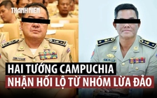 Hai tướng cảnh sát Campuchia bị bắt vì nghi ngờ nhận hối lộ từ nhóm lừa đảo trực tuyến