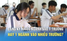 Nên đăng ký nguyện vọng nhiều ngành vào 1 trường hay 1 ngành vào nhiều trường?