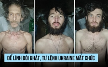 Để lính đói khát, tư lệnh Ukraine mất chức