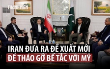 Iran có đề xuất mới cho Mỹ để thúc đẩy đàm phán