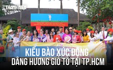 Xúc động hành trình ‘về nguồn’: Kiều bào dâng hương Giỗ Tổ tại TP.HCM