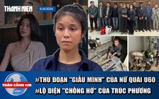 Toàn cảnh 17h: Nữ quái U.60 cầm đầu đường dây súng đạn | Lộ diện 'chồng hờ' cùng Trúc Phương tổ chức tiệc ma túy