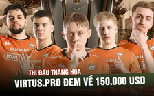 Bứt phá thăng hạng, Virtus.Pro đem về gần 4 tỉ đồng tiền thưởng