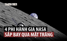 Ngày hệ trọng của NASA khi sứ mệnh Artemis bay ngang mặt trăng
