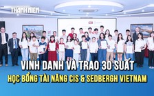 Trường Quốc tế Canada CIS & Sedbergh Vietnam trao 30 suất học bổng Tài năng 2026 – 2027