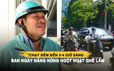 TP.HCM nắng ‘rực lửa’, tài xế chạy đêm đến mờ sáng tránh nóng